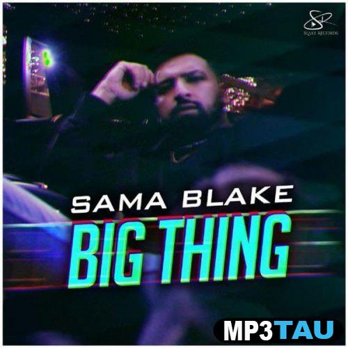 download Big-Thing Sama Blake mp3